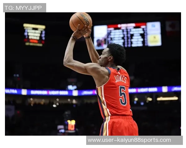 湖人与鹈鹕就赫伯特琼斯进行谈判但鹈鹕要价依旧居高不下